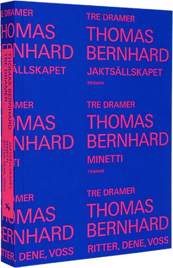 Tre dramer : Jaktsällskapet ; Minetti ; Ritter, Dene, Voss