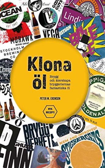 Klona öl : brygg och återskapa bryggeriernas fantastiska öl