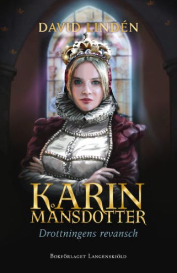 Karin Månsdotter : drottningens revansch