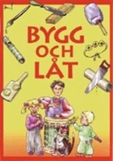 Bygg och låt