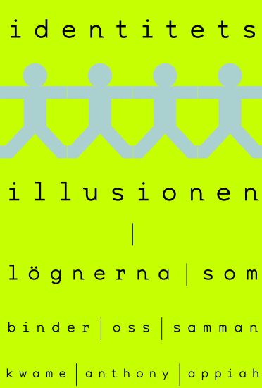 Identitetsillusionen : lögnerna som binder oss samman