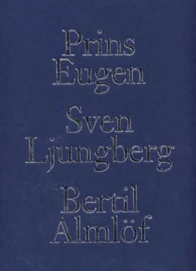Prins Eugen, Sven Ljungberg, Bertil Almlöf : landskapsmålare