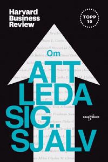 Harvard Business Review: Om att leda sig själv