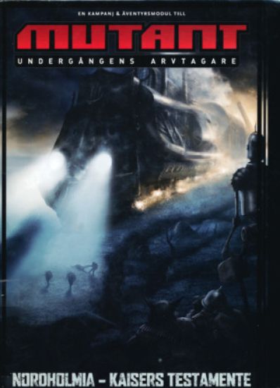 Mutant: Undergångens arvtagare. Nordholmia : Kaisers testamente