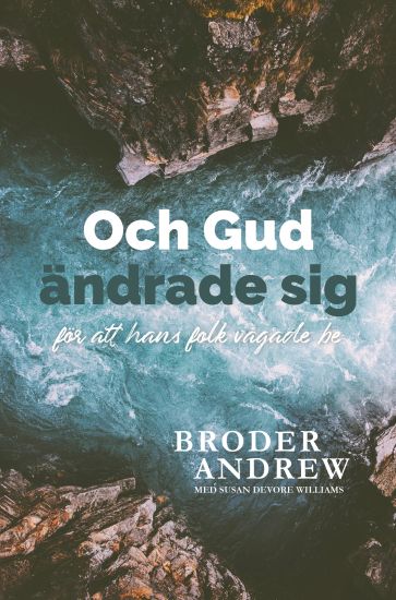 Och Gud ändrade sig : för att hans folk vågade be