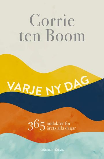 Varje ny dag - 365 andakter för årets alla dagar