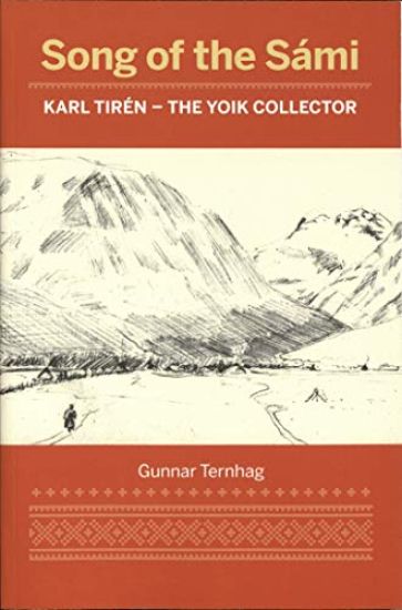 Song of the Sámi : Karl Tirén - the yoik collector