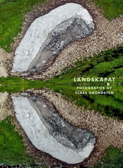Landskapat : fotografier av Claes Grundsten – Claes Grundsten, kirjan kansikuva