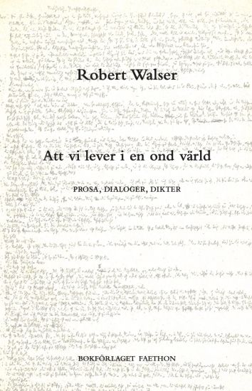 Att vi lever i en ond värld : prosa, dialoger, dikter
