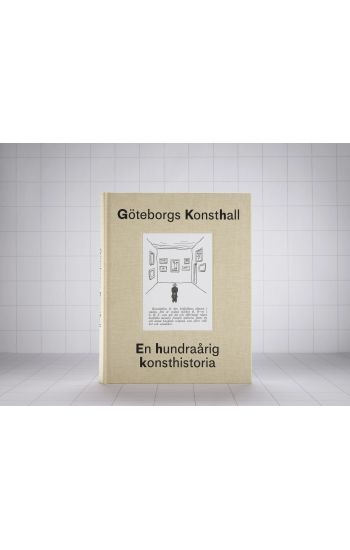Göteborgs Konsthall -En hundraårig historia