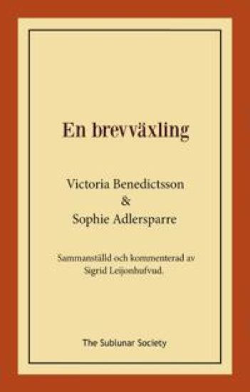En brevväxling : sammanställd och kommenterad av Sigrid Leijonhufvud