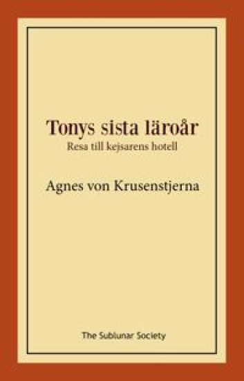 Tonys sista läroår : resa till kejsarens hotell