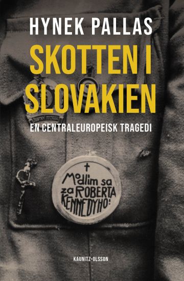 Skotten i Slovakien : en centraleuropeisk tragedi