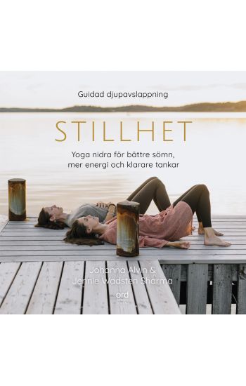Stillhet : Yoga Nidra för bättre sömn, mer energi och klarare tankar