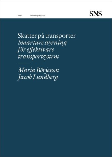 Skatter på transporter : smartare styrning för effektivare transportsystem