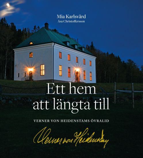 Ett hem att längta till : Verner von Heidenstams Övralid
