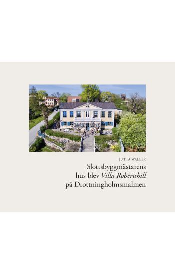 Slottsbyggmästarens hus blev Villa Robertshill på Drottningholmsmalmen