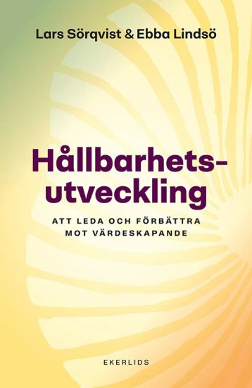 Hållbarhetsutveckling: Att leda och förbättra mot värdeskapande