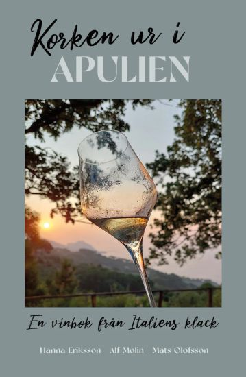 Korken ur i Apulien: En vinbok från Italiens klack       t