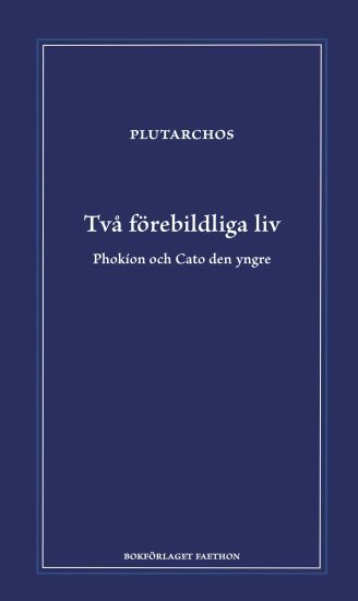 Två förebildliga liv : Phokion och Cato den yngre