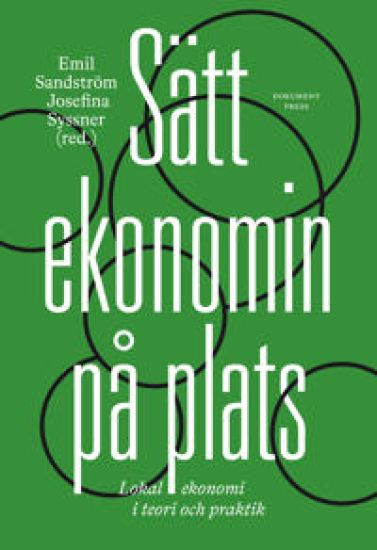 Sätt ekonomin på plats: Lokal ekonomi i teori och praktik