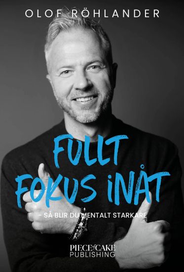 Fullt fokus inåt : så blir du mentalt starkare