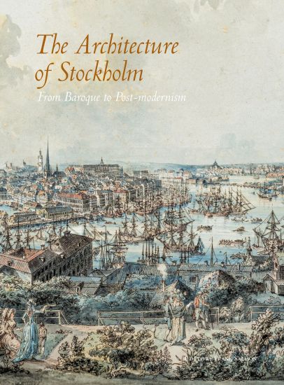 Stockholm architecture : From Baroque to Post-modernism