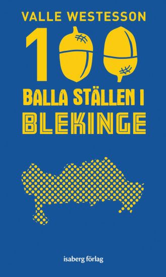 100 balla ställen i Blekinge