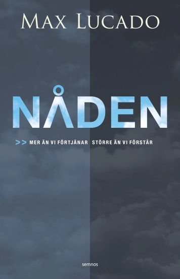 Nåden:mer än vi förtjänar, större än vi förstår