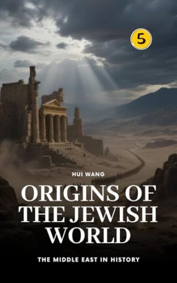 Origins of the Jewish World: The Middle East in History
