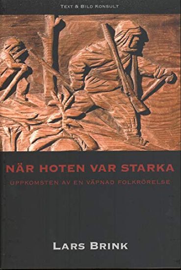 När hoten var starka : uppkomsten av en väpnad folkrörelse