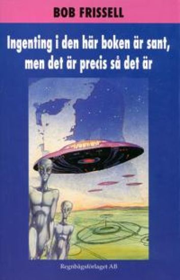 Ingenting i den här boken är sant, med det är precis så det är