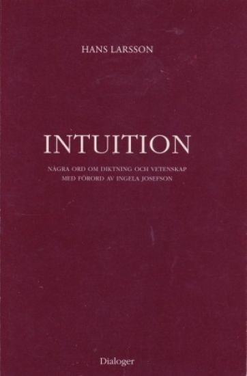 Intuition: några ord om diktning och vetenskap