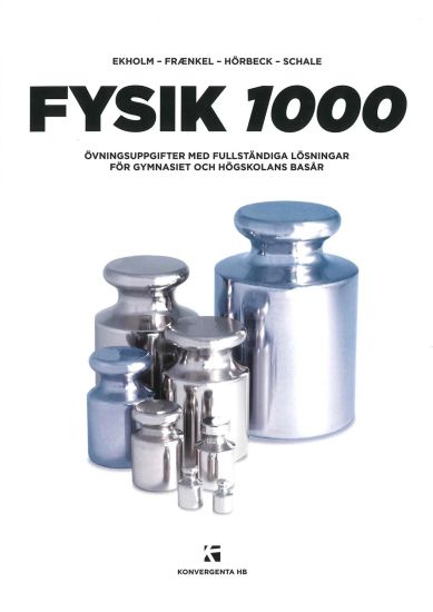 Fysik 1000 : övningsuppgifter med fullständiga lösningar för gymnasiet och högskolans basår