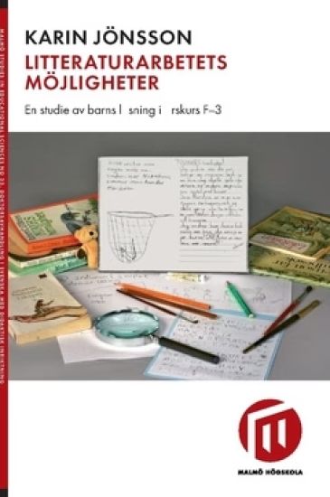 Litteraturarbetets möjligheter : en studie av barns läsning i årskurs F-3