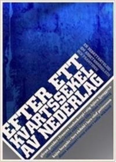 Efter ett kvartssekel av nederlag. En debattantologi om arbetarrörelsen och framtiden