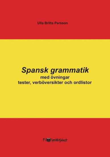 Spansk grammatik med övningar, tester, verböversikter och ordlistor