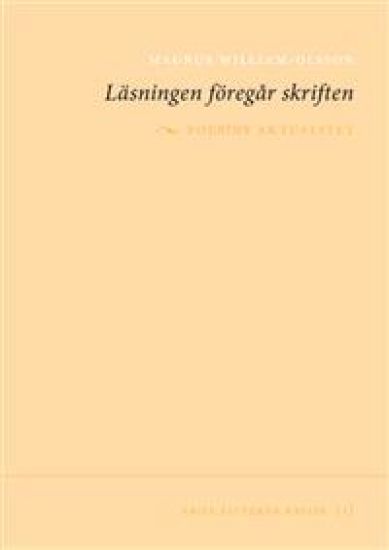 Läsningen föregår skriften : poesins aktualitet