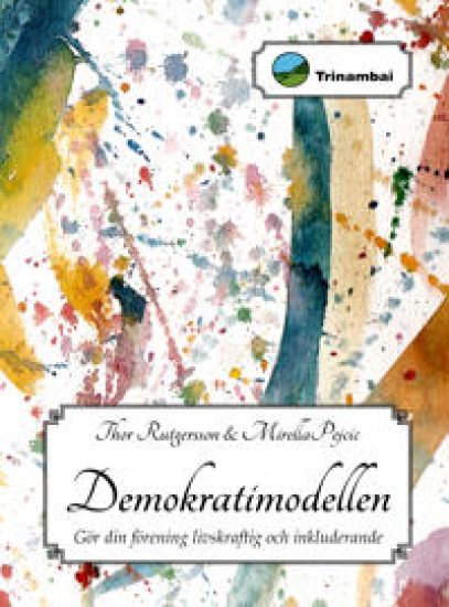 Demokratimodellen : Gör din förening livskraftig och inkluderande