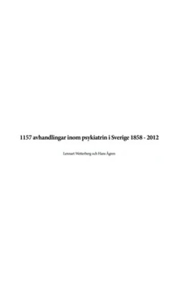 1157 avhandlingar inom psykiatrin i Sverige 1858 - 2012
