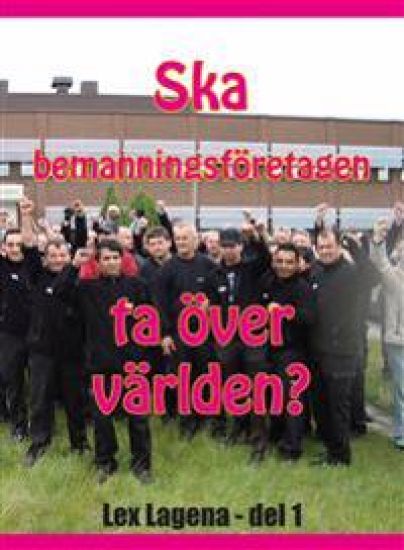 Ska bemanningsföretagen ta över världen?