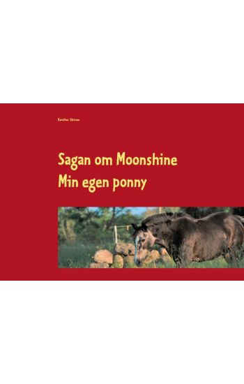 Sagan om Moonshine : min egen ponny