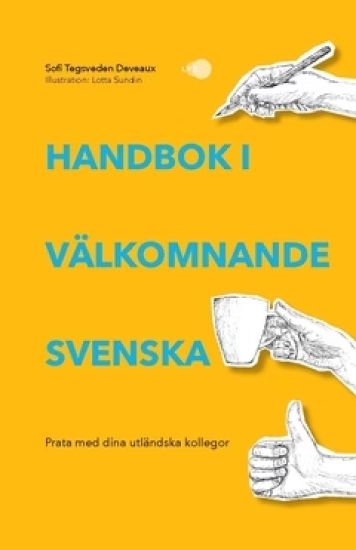 Handbok i välkomnande svenska : prata med dina utländska kollegor