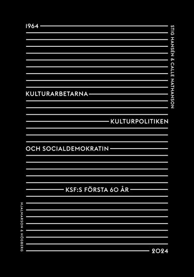 Kulturarbetarna, kulturpolitiken och socialdemokratin.