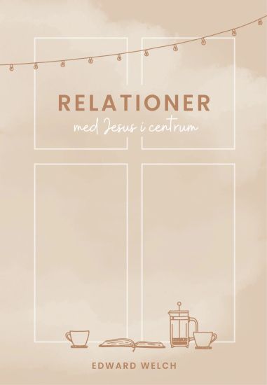 Relationer med Jesus i centrum
