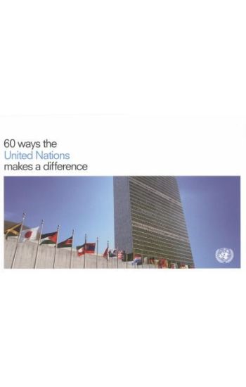 60 Ways the United Nations Makes a Difference