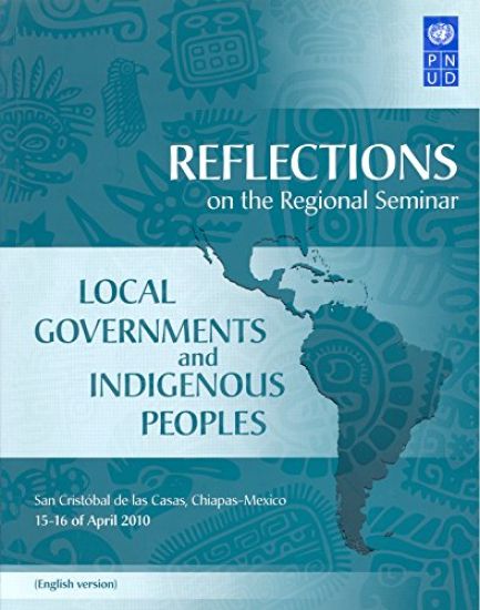 Reflections on the Regional Seminar on Local Governments and Indigenous Peoples