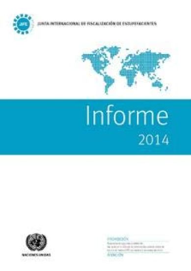 Informe de la Junta Internacional de Fiscalización de Estupefacientes Correspondiente a 2014