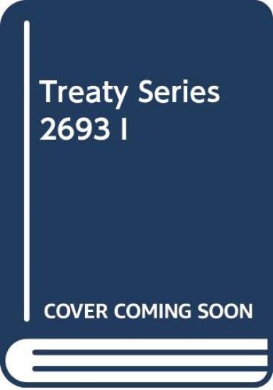 Treaty Series 2693 I