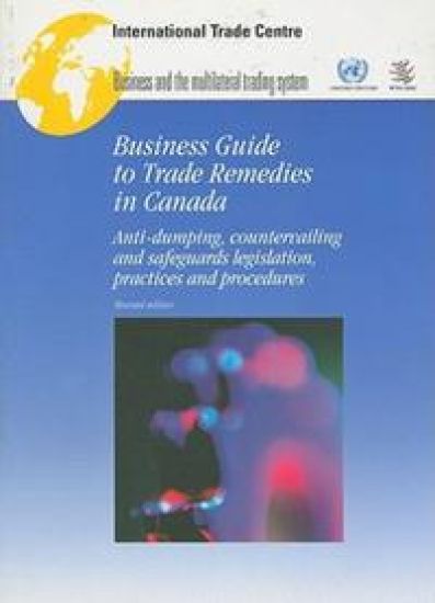 Business Guide to Trade Remedies in Canada